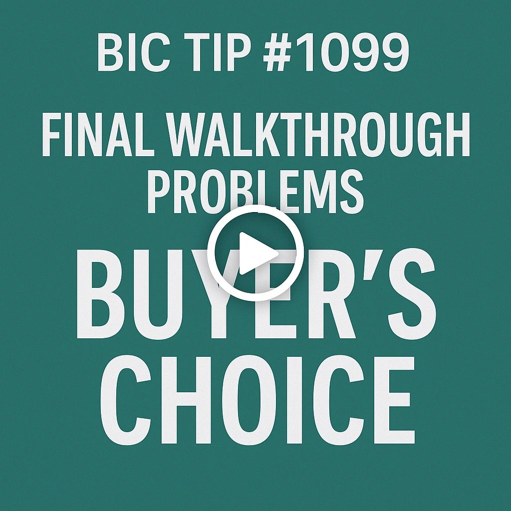 BIC TIP #1099: Final Walkthrough Problems