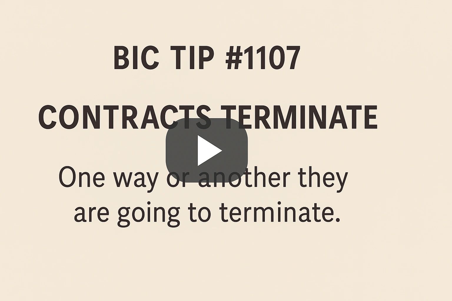BIC TIP #1107: Contracts Terminate: One Way or Another